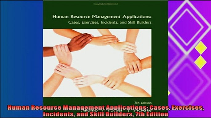 behold  Human Resource Management Applications Cases Exercises Incidents and Skill Builders 7th