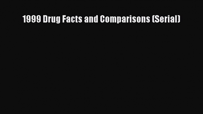 Download Book 1999 Drug Facts and Comparisons (Serial) PDF Free