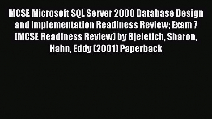 Read MCSE Microsoft SQL Server 2000 Database Design and Implementation Readiness Review Exam