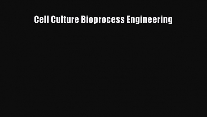 Download Book Cell Culture Bioprocess Engineering E-Book Free