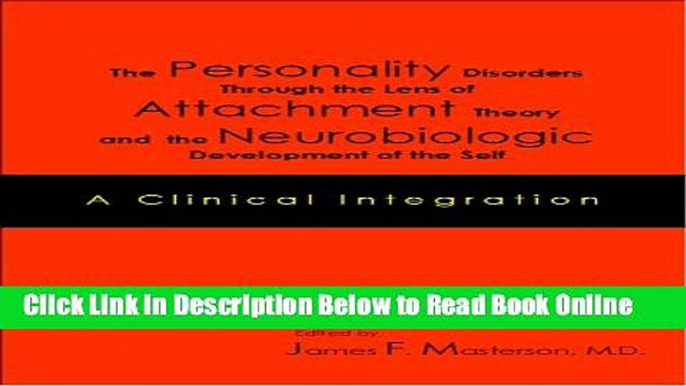 Download The Personality Disorders Through the Lens of Attachment Theory and the Neurobiologic