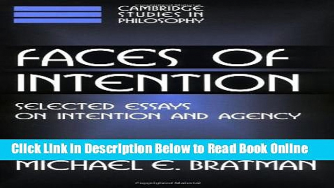 Read Faces of Intention: Selected Essays on Intention and Agency (Cambridge Studies in