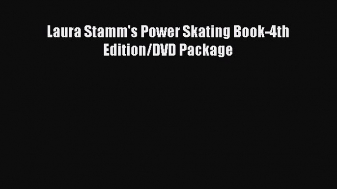 Download Laura Stamm's Power Skating Book-4th Edition/DVD Package Ebook PDF