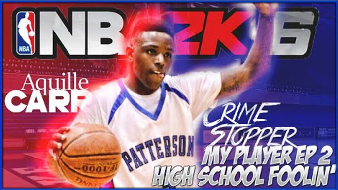 NBA 2K16 MyCareer | Aquille Carr - EPIC DUNK!!! THE CRIME STOPPER FACES HIS BIGGEST FEAR! EP2