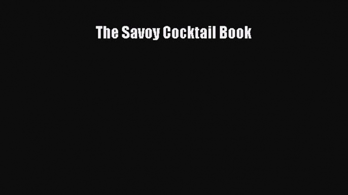 Download The Savoy Cocktail Book PDF Free