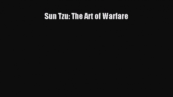 Read Sun Tzu: The Art of Warfare Ebook Free