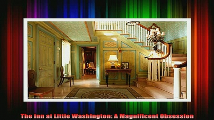 DOWNLOAD FREE Ebooks  The Inn at Little Washington A Magnificent Obsession Full Ebook Online Free