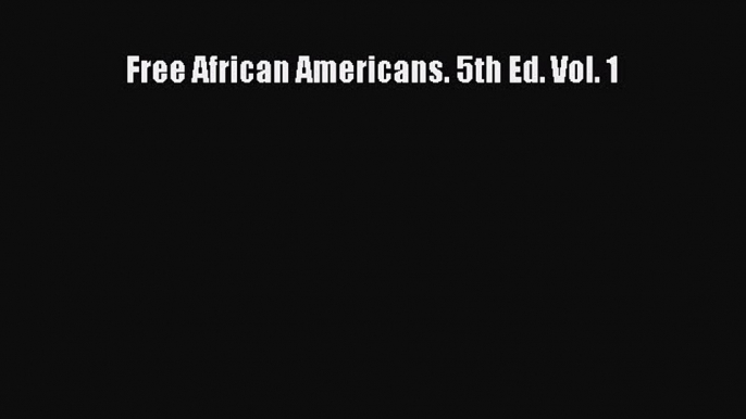 Download Free African Americans. 5th Ed. Vol. 1 PDF Free