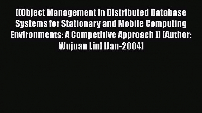 Read [(Object Management in Distributed Database Systems for Stationary and Mobile Computing