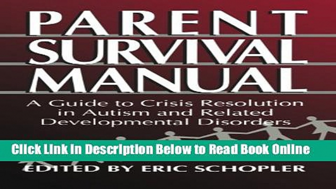 Read Parent Survival Manual: A Guide to Crisis Resolution in Autism and Related Developmental