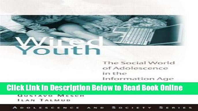 Read Wired Youth: The Social World of Adolescence in the Information Age (Adolescence and