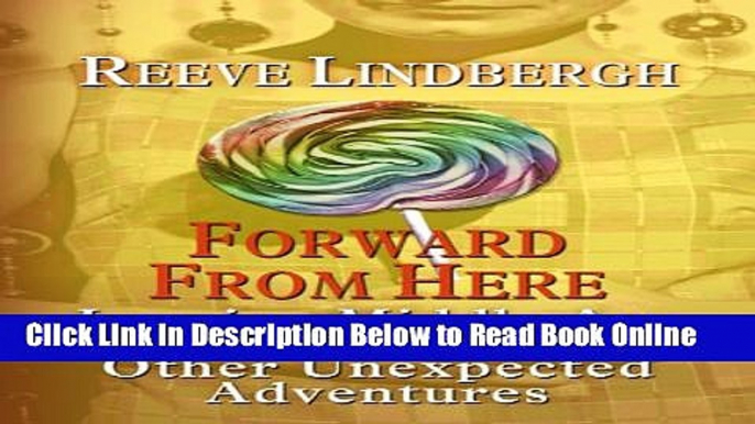 Read Forward from Here: Leaving Middle Age--And Other Unexpected Adventures (Thorndike Biography)