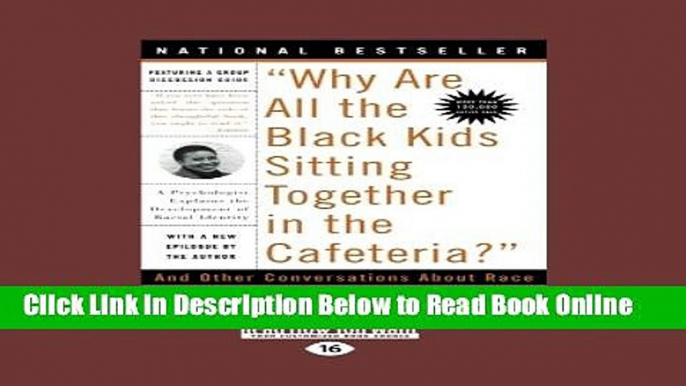 Read Why Are All The Black Kids Sitting Together in the Cafeteria?: And Other Conversations about