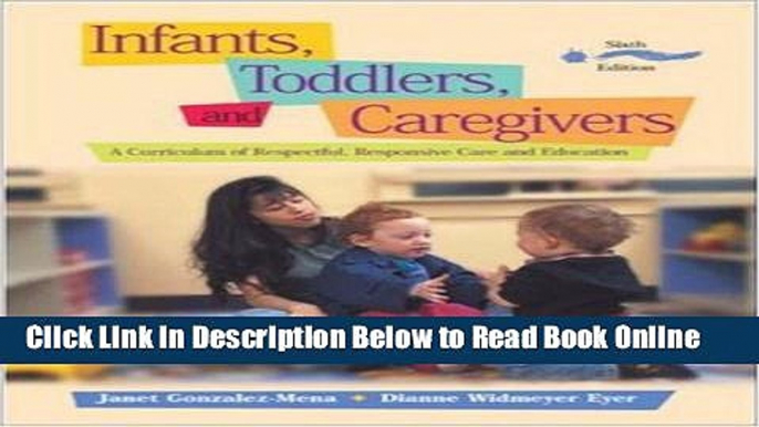 Read Infants, Toddlers, and Caregivers: A Curriculum of Respectful, Responsive Care and Education