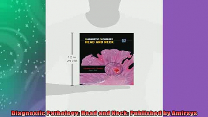 Free PDF Downlaod  Diagnostic Pathology Head and Neck Published by Amirsys READ ONLINE