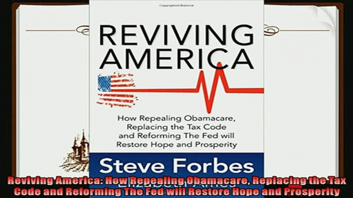 behold  Reviving America How Repealing Obamacare Replacing the Tax Code and Reforming The Fed