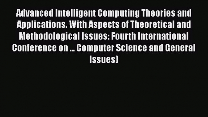 [PDF] Advanced Intelligent Computing Theories and Applications - With Aspects of Theoretical