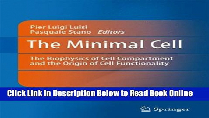 Read The Minimal Cell: The Biophysics of Cell Compartment and the Origin of Cell Functionality