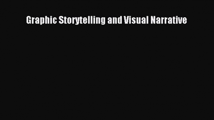 Read Graphic Storytelling and Visual Narrative PDF Online