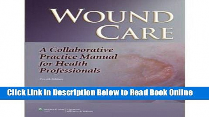 Read Wound Care: A Collaborative Practice Manual for Health Professionals (Sussman, Wound Care)