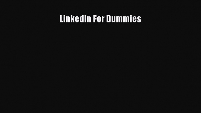 Read LinkedIn For Dummies Ebook Free