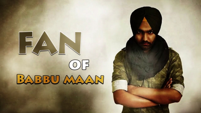 Fan Of Babbu Maan ● Ammy Virk ● Jattizm ● New Punjabi Songs 2016 ● Full Audio Song