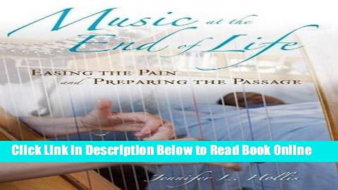 Read Music at the End of Life: Easing the Pain and Preparing the Passage (Religion, Health, and