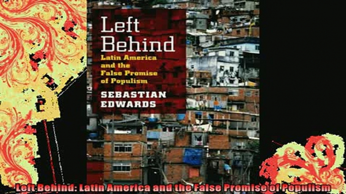 READ book  Left Behind Latin America and the False Promise of Populism Full Free