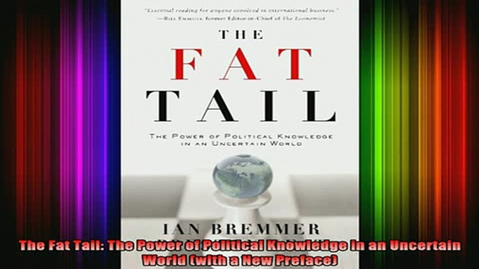 READ book  The Fat Tail The Power of Political Knowledge in an Uncertain World with a New Preface Full Free