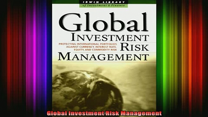 DOWNLOAD FREE Ebooks  Global Investment Risk Management Full EBook