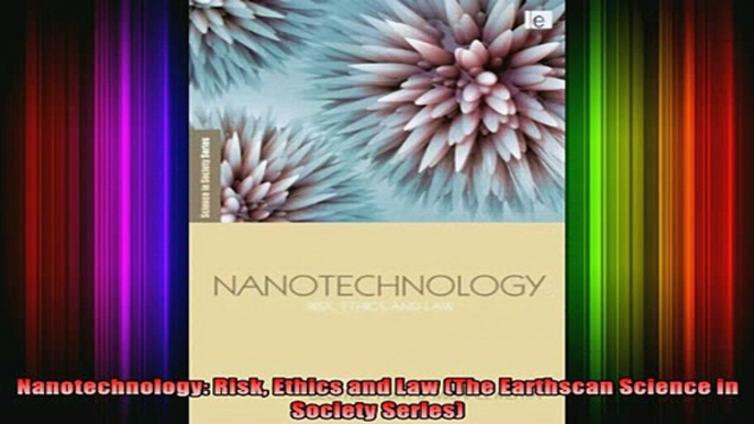 READ book  Nanotechnology Risk Ethics and Law The Earthscan Science in Society Series Full EBook