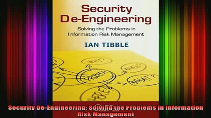 READ book  Security DeEngineering Solving the Problems in Information Risk Management Full EBook