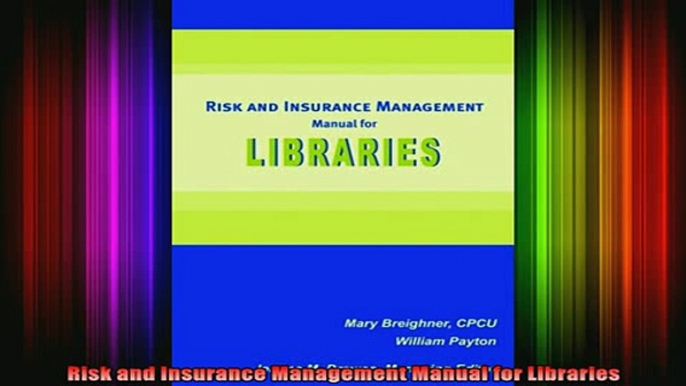 Free Full PDF Downlaod  Risk and Insurance Management Manual for Libraries Full Ebook Online Free