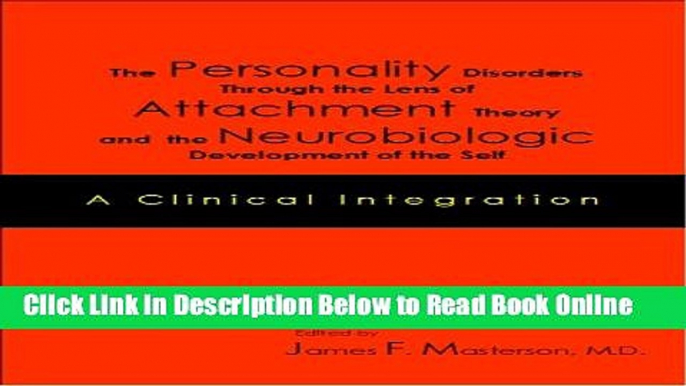 Read The Personality Disorders Through the Lens of Attachment Theory and the Neurobiologic