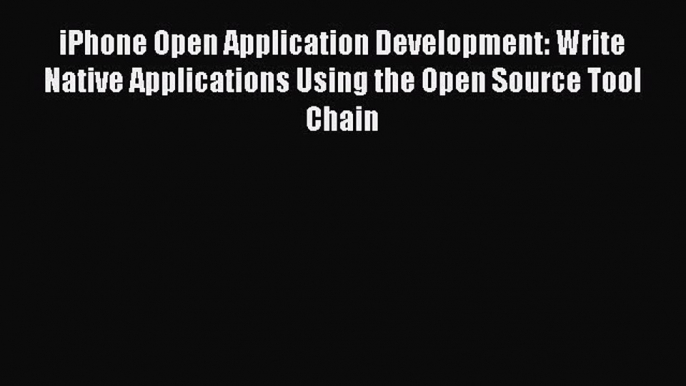 Read iPhone Open Application Development: Write Native Applications Using the Open Source Tool