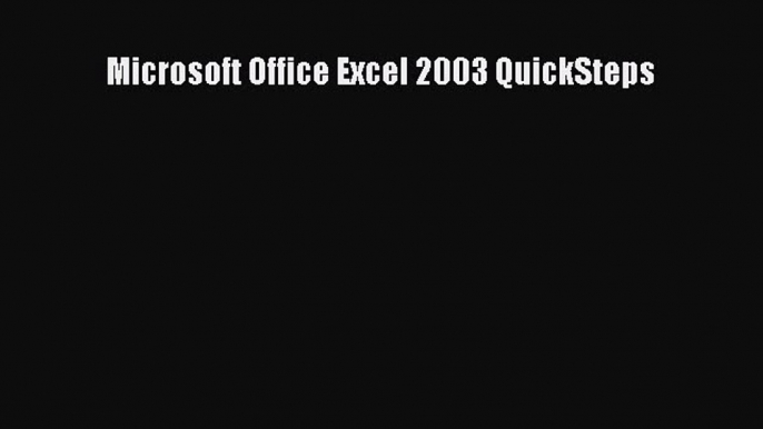 Read Microsoft Office Excel 2003 QuickSteps Ebook Free