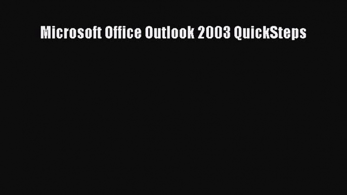 Download Microsoft Office Outlook 2003 QuickSteps Ebook Free