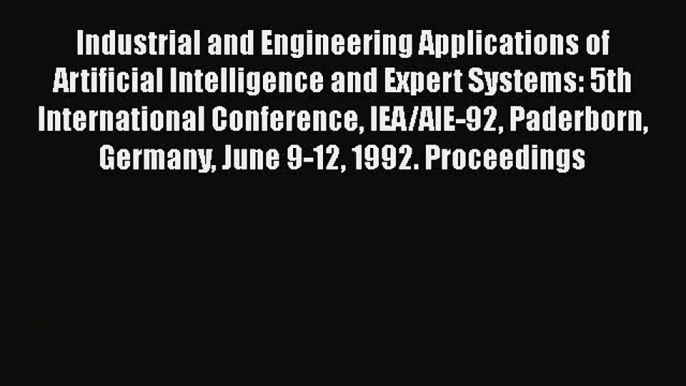 Read Industrial and Engineering Applications of Artificial Intelligence and Expert Systems: