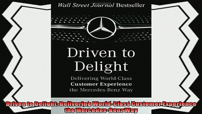 behold  Driven to Delight Delivering WorldClass Customer Experience the MercedesBenz Way