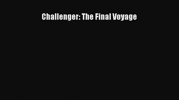 Read Challenger: The Final Voyage PDF Free