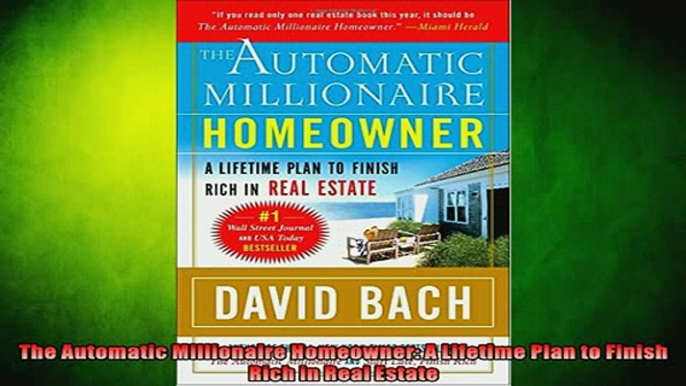 Free Full PDF Downlaod  The Automatic Millionaire Homeowner A Lifetime Plan to Finish Rich in Real Estate Full Ebook Online Free