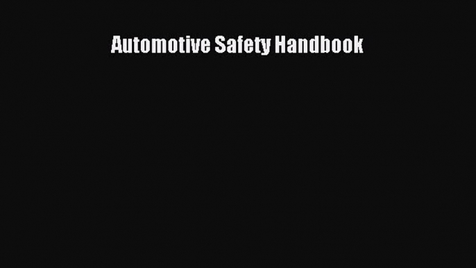 Read Automotive Safety Handbook PDF Online