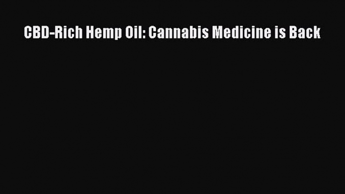 Download Book CBD-Rich Hemp Oil: Cannabis Medicine is Back PDF Free