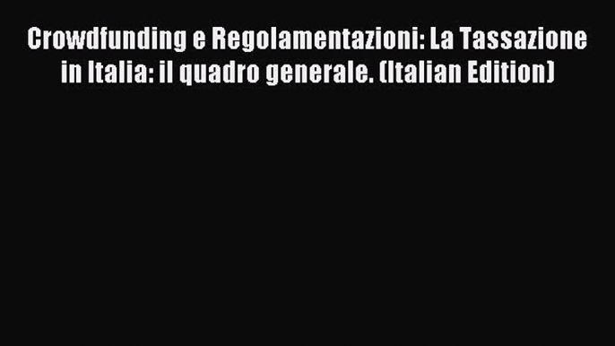 [PDF] Crowdfunding e Regolamentazioni: La Tassazione in Italia: il quadro generale. (Italian