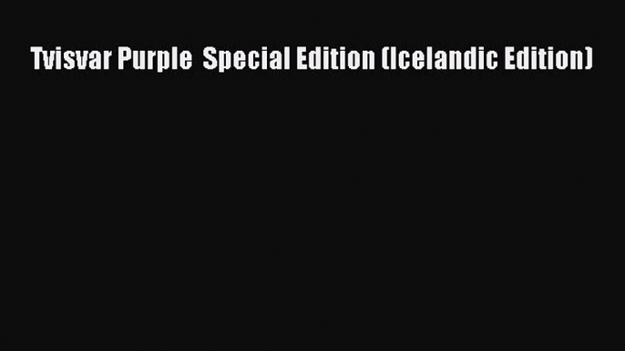 PDF Tvisvar Purple  Special Edition (Icelandic Edition) Free Books