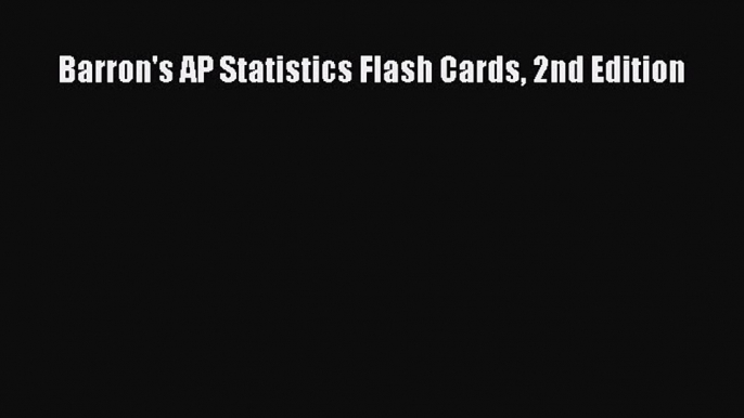 Read Barron's AP Statistics Flash Cards 2nd Edition E-Book Free