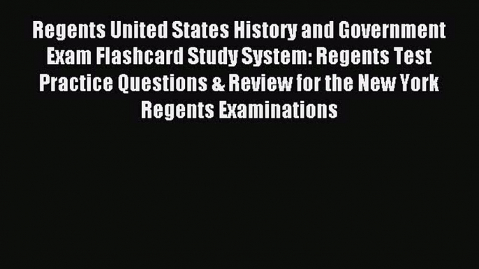 Read Regents United States History and Government Exam Flashcard Study System: Regents Test