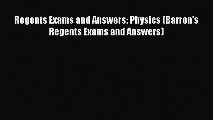 Download Regents Exams and Answers: Physics (Barron's Regents Exams and Answers) Ebook PDF