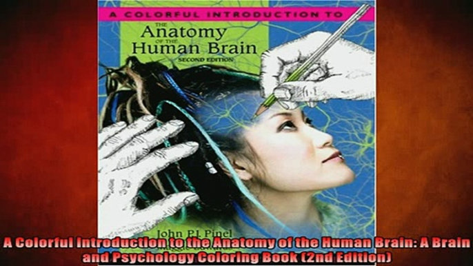 READ book  A Colorful Introduction to the Anatomy of the Human Brain A Brain and Psychology Coloring  FREE BOOOK ONLINE