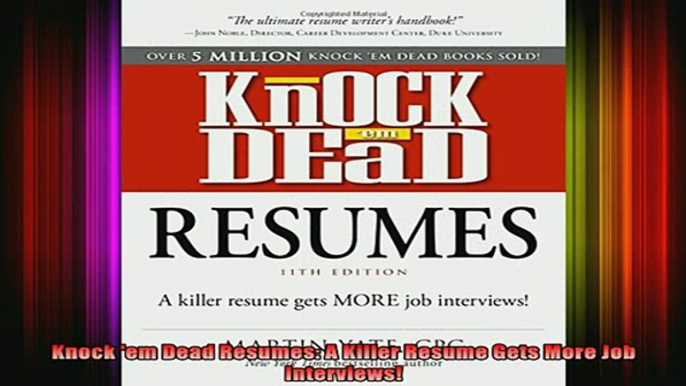 READ book  Knock em Dead Resumes A Killer Resume Gets More Job Interviews Full EBook